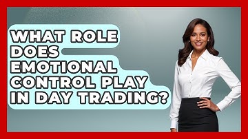 What Role Does Emotional Control Play in Day Trading? | Stock and Options Playbook