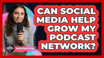 Can Social Media Help Grow My Podcast Network?