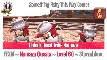 FFXIV Unlock Beast Tribe Namazu - Something Fishy This Way Comes - Stormblood