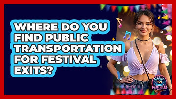 Where Do You Find Public Transportation For Festival Exits?