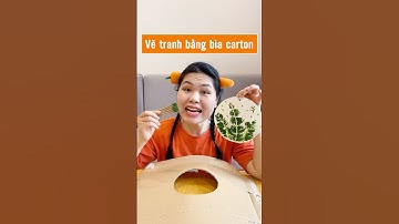 Vẽ tranh bằng BÌA CARTON có dễ không 😱😗 #leeciehayhoi