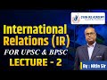 International Relations – Lecture 2 | For UPSC & BPSC | Gyan IAS Academy