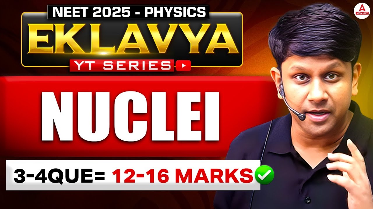 NEET 2025 Physics | NUCLEI | Eklavya YT Series | Concepts + PYQs + Tricks | GG Sir