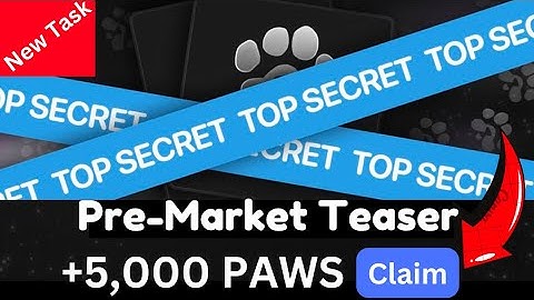 PAWS (NEW TASK) Pre-Market Teaser ✅ || Claim +5,000 PAWS now