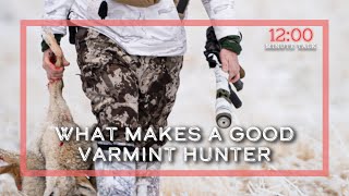 What Makes A Good Varmint Hunter? | TPH 12 Minute Talk