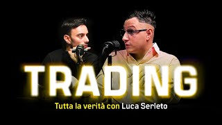 Trading online: quello che NESSUNO TI DICE con Luca Serleto