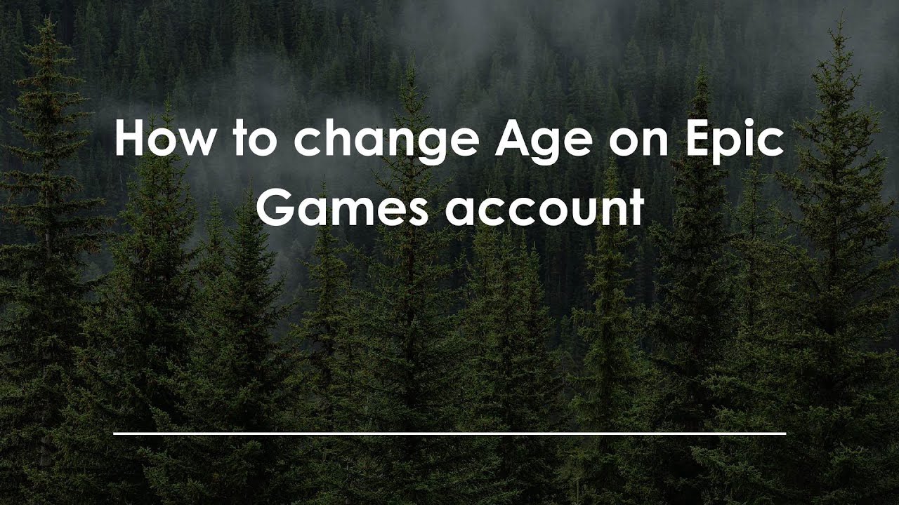 How to change Age on Epic Games account - YouTube