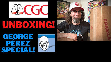 CGC UNBOXING! GEORGE PÉREZ SPECIAL!