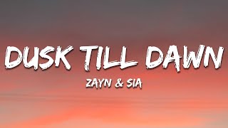 ZAYN \& Sia - Dusk Till Dawn (Lyrics)