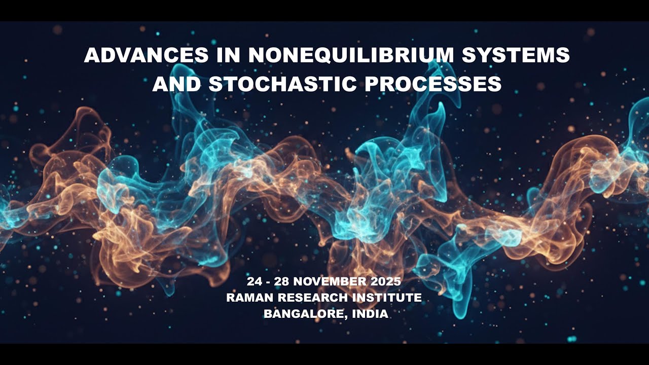 Advances in Nonequilibrium Systems and Stochastic Processes | 24 November 2025 - 28 November 2025