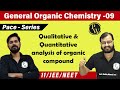 GOC 09 | Qualitative & Quantitative Analysis of Organic Compound | Class 11 | JEE | NEET | Pace