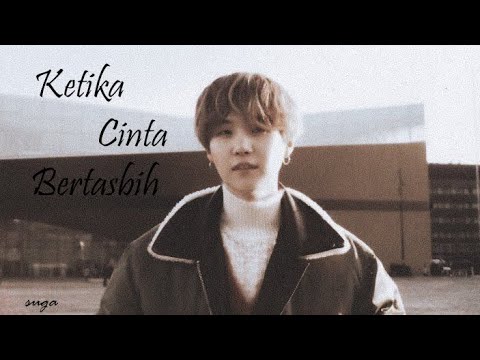SUGA  - KETIKA CINTA BERTASBIH [FMV]