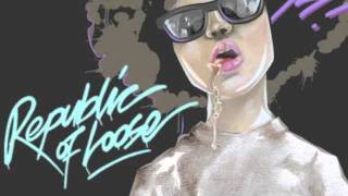 All Mine. Republic Of Loose. Aaagh