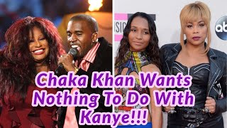 Famous Chaka Khan Thinks Kanye West Messed Up Her Hit Song:: TLC Calls Out Industry For Abandoning Them Net Worth