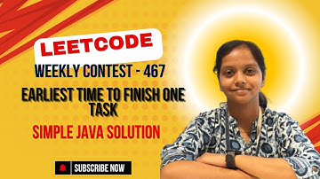 Leetcode | Earliest Time to Finish One Task  | Java | Weekly Contest