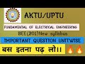 ELECTRICAL ENGINEERING MOST IMPORTANT QUESTION🔥🔥| electrical engineering(BEE201)#aktu