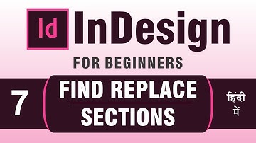 InDesign Tutorial Series for Beginners in Hindi | Part 7 | Find Replace and Section