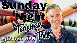 Sunday Night Teacher Talk Ep. 355, Season 10