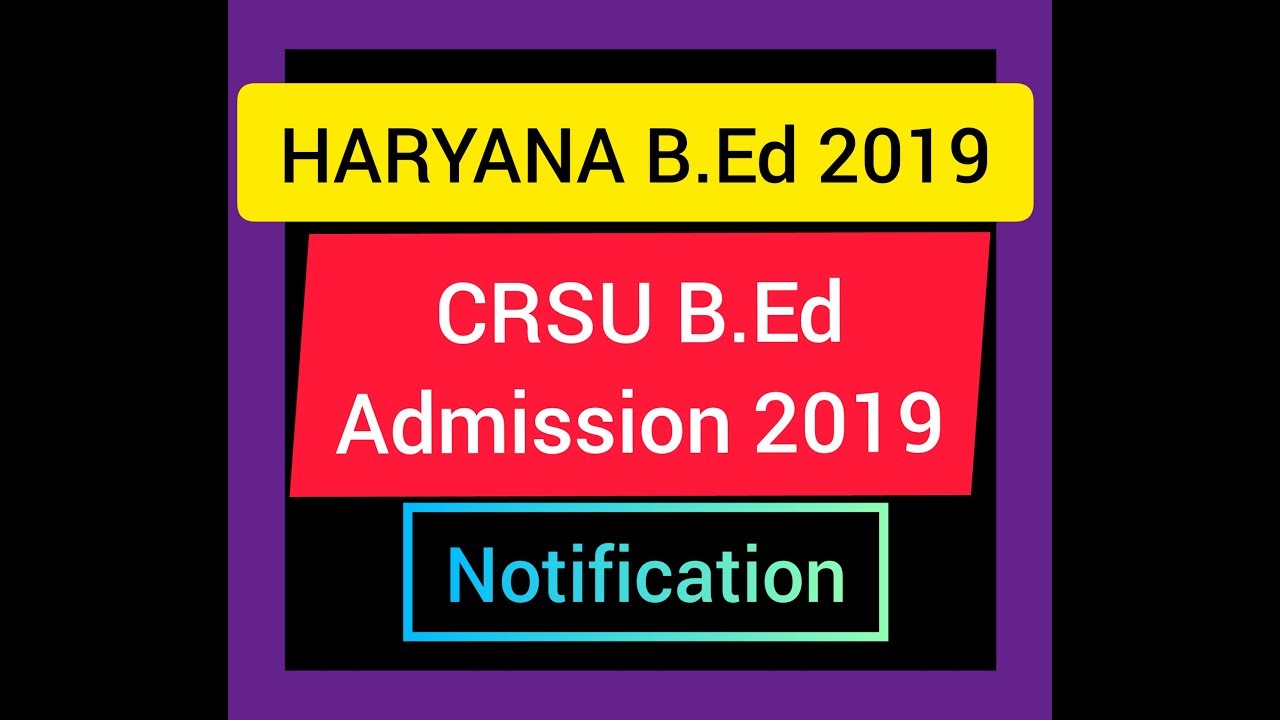 Haryana B.Ed Admission 2019 2020, CRSU B.Ed Admission Notification 2019 