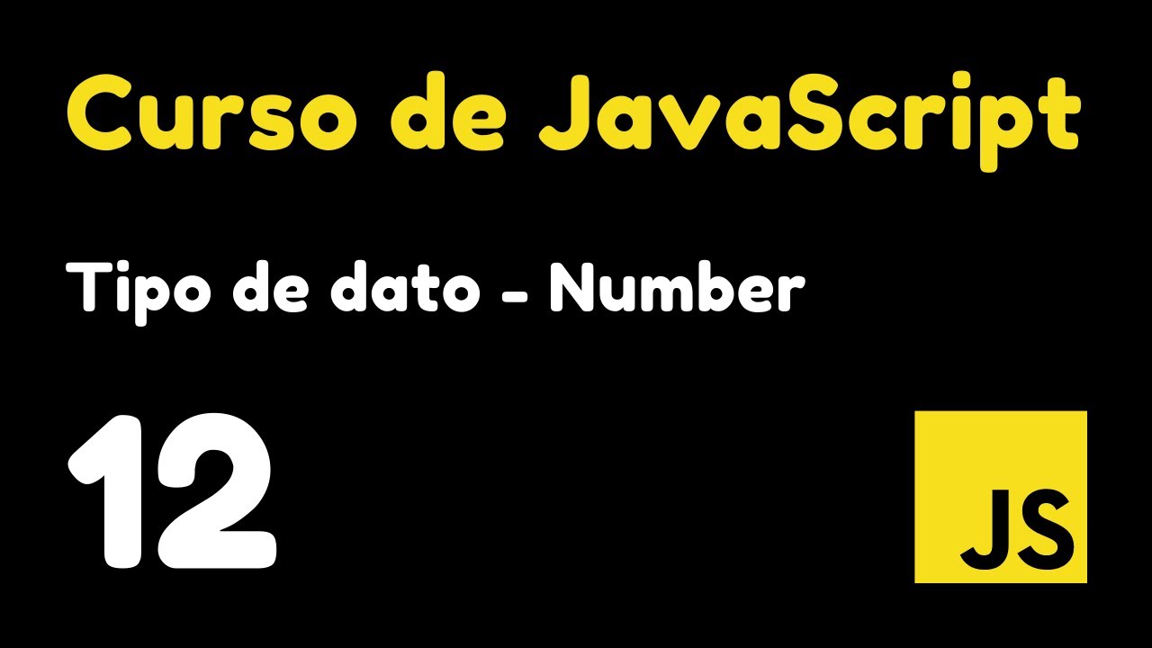 12 Tipos de datos: Números en JavaScript | Curso JS - YouTube