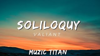 Valiant - Soliloquy
