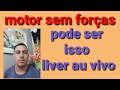 Motor Sem Forças