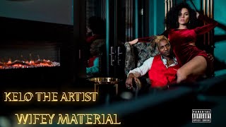 Kelo The Artist - WIFEY Material (official video)