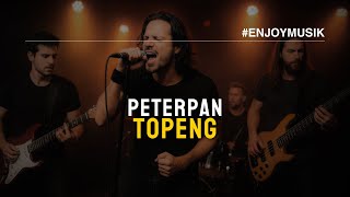 TOPENG - PETERPAN - COVER ROCK VERSION - COVER TOPENG - ROCK VERSION