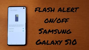 Flash notification for alerts on/off Samsung Galaxy  S10
