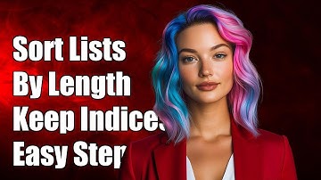How to Sort a List of Lists by Length While Keeping Original Indices