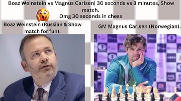 Boaz Weinstein vs Magnus Carlsen| 30 seconds vs 3 minutes, Show match.
