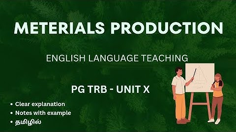 METERIALS PRODUCTION | ENGLISH LANGUAGE TEACHING | PG TRB | UNIT X | Tamil summary