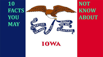 Iowa - 10 Facts You May Not Know