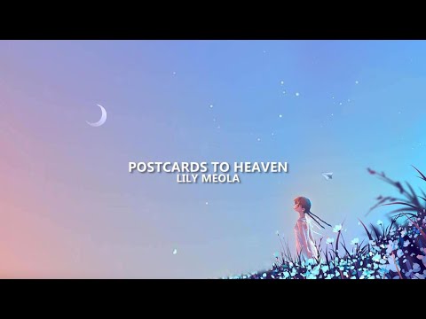 Lily Meola - Postcards to Heaven (lyrics)
