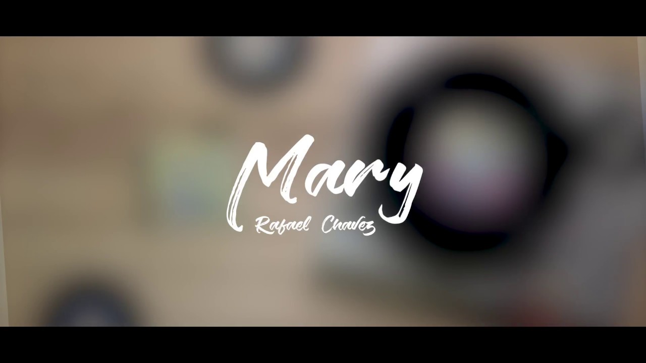 Watch Mary - Rafael Chavez on YouTube Watch Mary - Rafael Chavez on YouTube