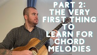 Part 2: The Very FIRST Thing to Learn for Chord Melodies