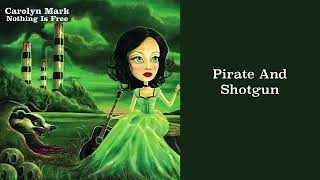 Carolyn Mark - Pirate and Shotgun (Official Audio)
