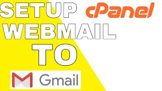 how to setup cpanel webmail to gmail and error fix