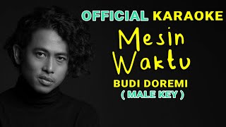 Budi Doremi - Mesin Waktu (Official Karaoke) | Male Key