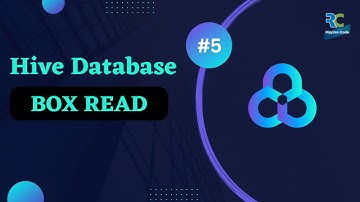 #5 || Read Value from Hive Box || Flutter Hive Master Class