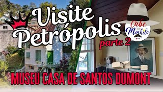 Visite Petrópolis: Museu Casa de Santos Dumont