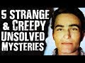Top 5 Strange & CREEPY Unsolved Mysteries
