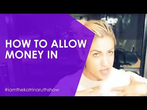 How to allow money in | The Katrina Ruth Show