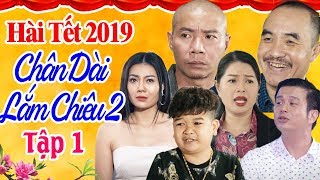 Hài Tết 2019 | Chân Dài Lắm Chiêu 2 - Tập 1 | Phim Hài Tết Mới Nhất 2019 | Công Lý, Thanh Hương