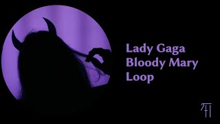Lady Gaga - Bloody Mary (Speed up/TikTok remix) | I’ll dance dance dance with my hands | Loop
