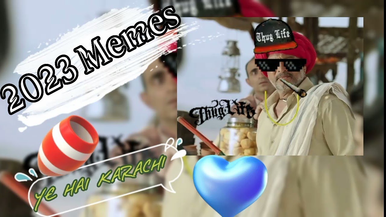 2023 Memes Ye Hai Karachi Memes Memes You Should Watch In 2023