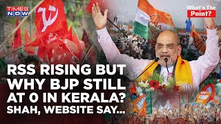 Kerala: RSS Rising But Why BJP At 0| Grave Charges Against Congress-Left? Amit Shah, Website Say...