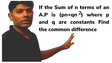 If the Sum of n terms of an A P is (pn+qn^2) where p and q are constants  Find the common difference