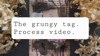 The Grungy Tag Process Video