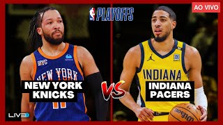 NBA PLAYOFFS AO VIVO - NEW YORK KNICKS X INDIANA PACERS - Jogo 5 | Jalen Brunson x Haliburton